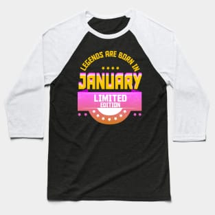 Legends are Born In January Baseball T-Shirt